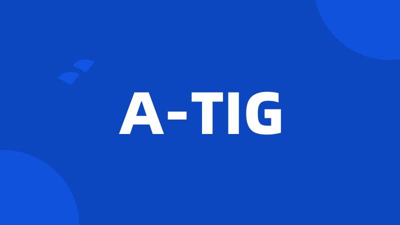 A-TIG