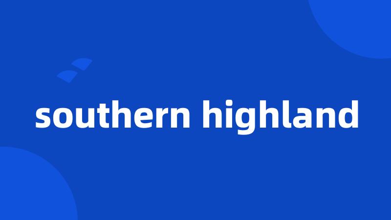 southern highland