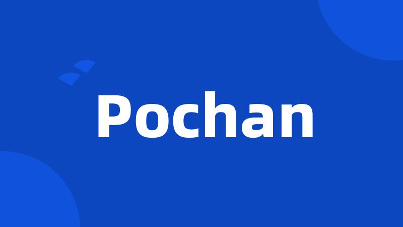 Pochan