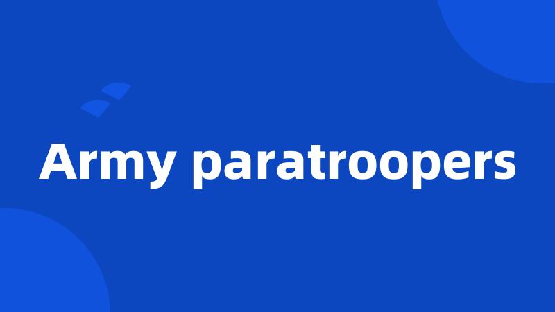 Army paratroopers