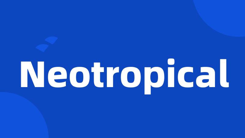 Neotropical