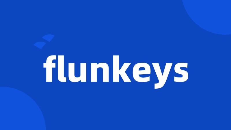 flunkeys