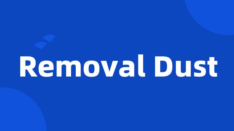 Removal Dust