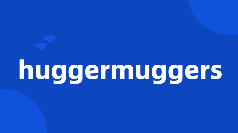 huggermuggers