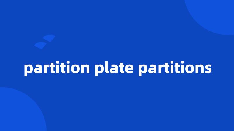 partition plate partitions