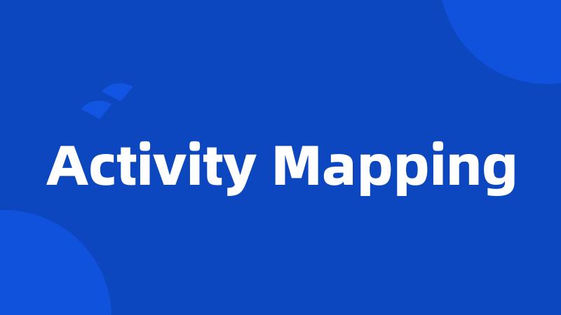 Activity Mapping