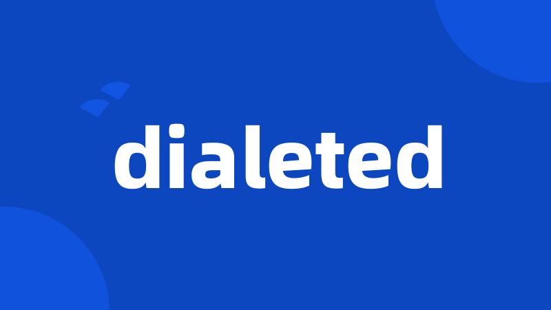 dialeted