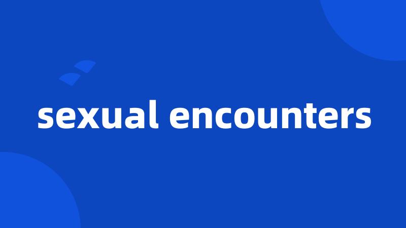 sexual encounters