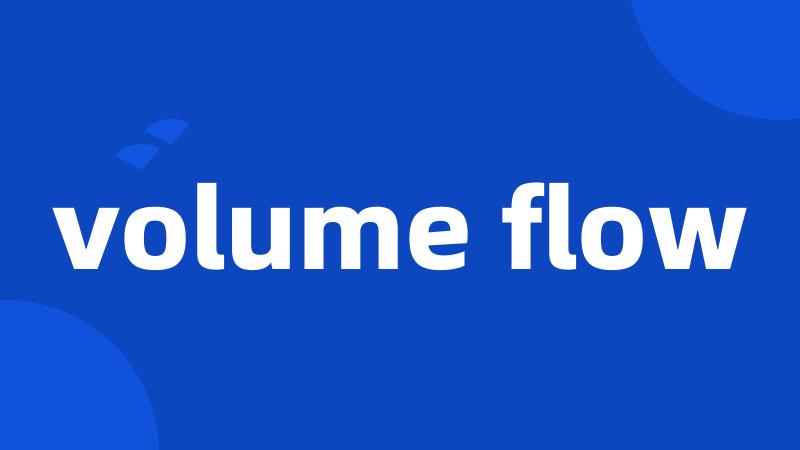 volume flow