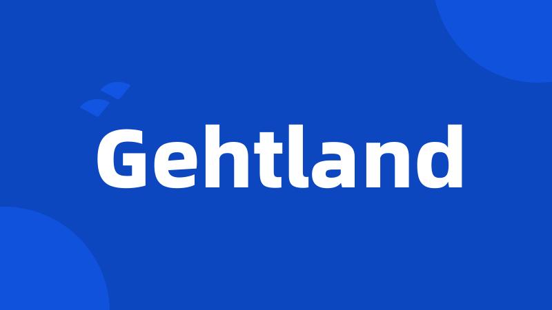 Gehtland
