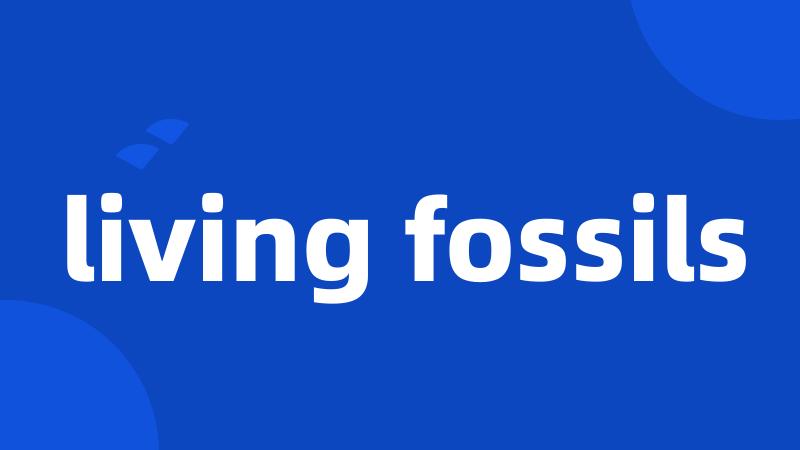 living fossils
