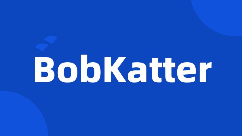 BobKatter
