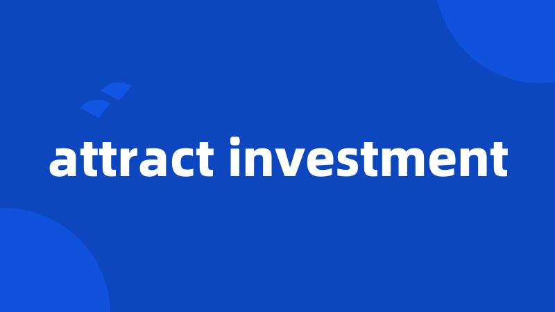attract investment