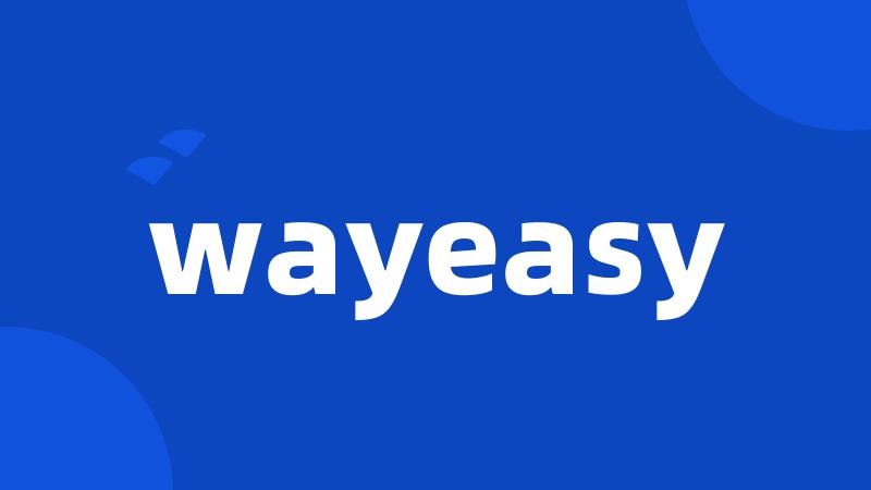 wayeasy