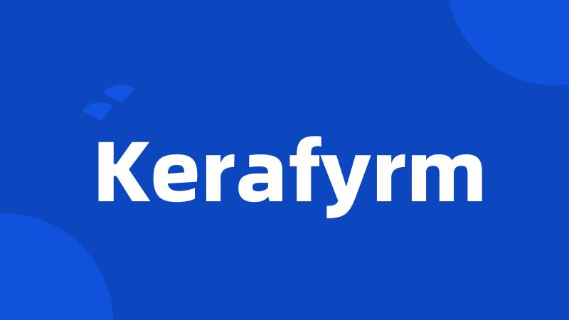 Kerafyrm