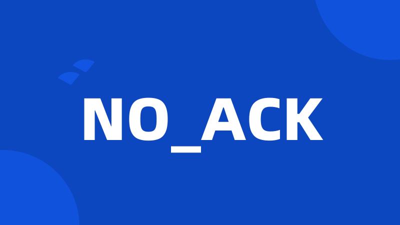 NO_ACK