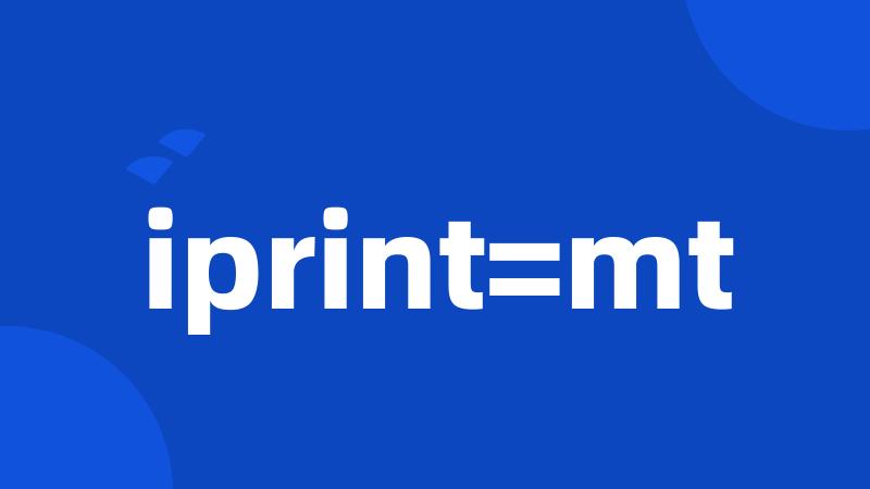 iprint=mt