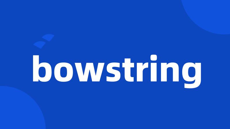 bowstring