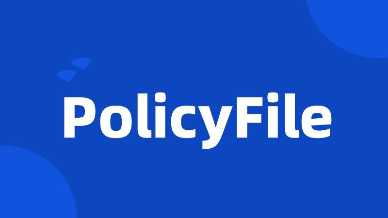 PolicyFile