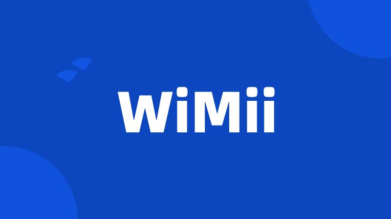 WiMii