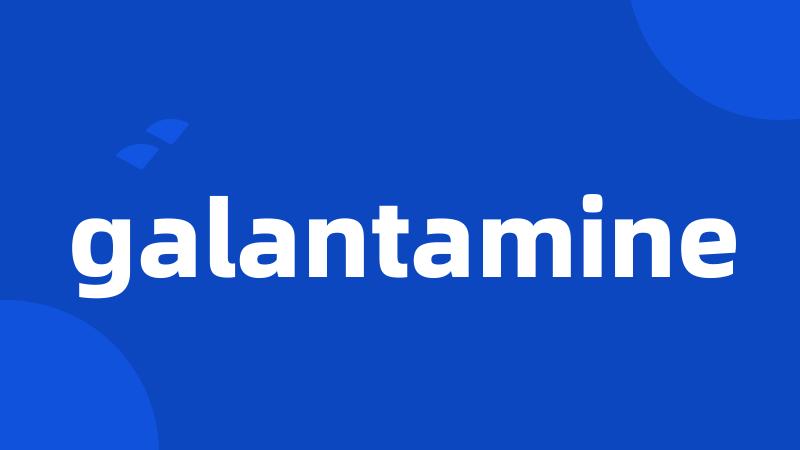 galantamine