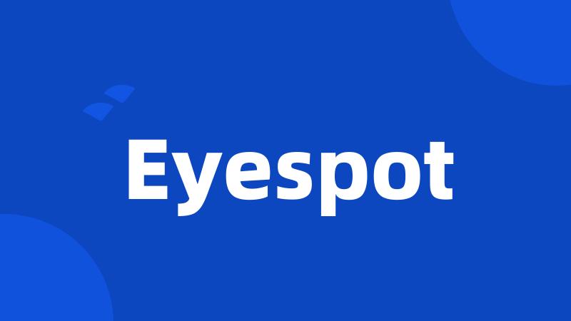 Eyespot
