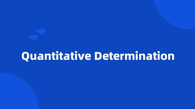 Quantitative Determination