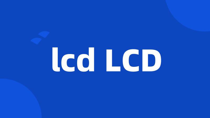 lcd LCD