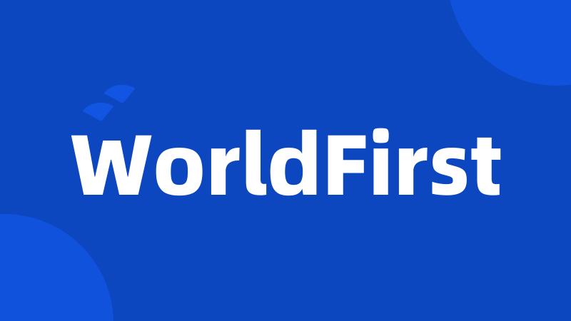 WorldFirst