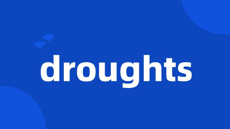 droughts