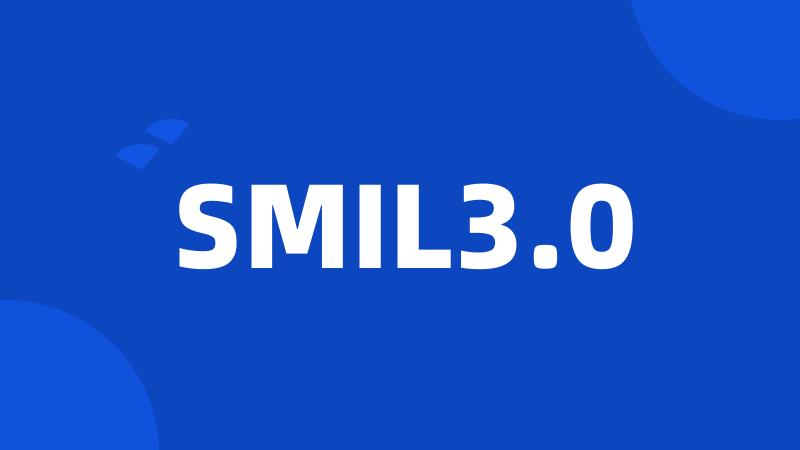SMIL3.0
