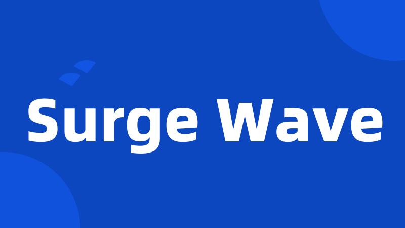 Surge Wave
