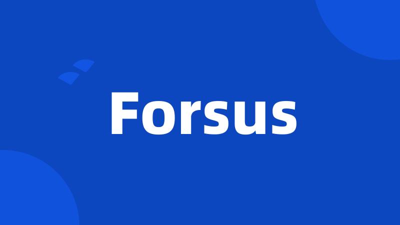 Forsus