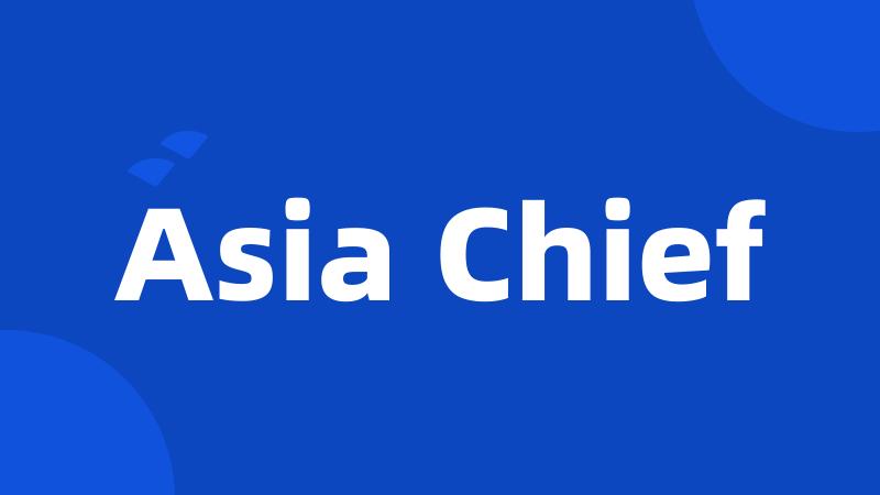 Asia Chief