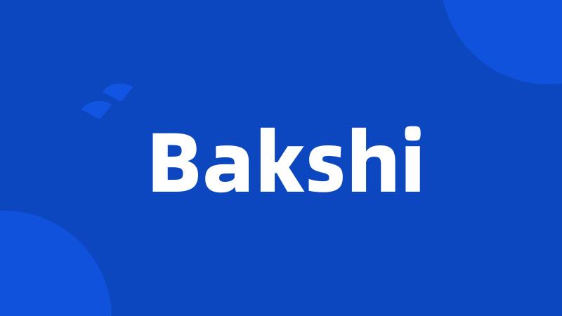 Bakshi