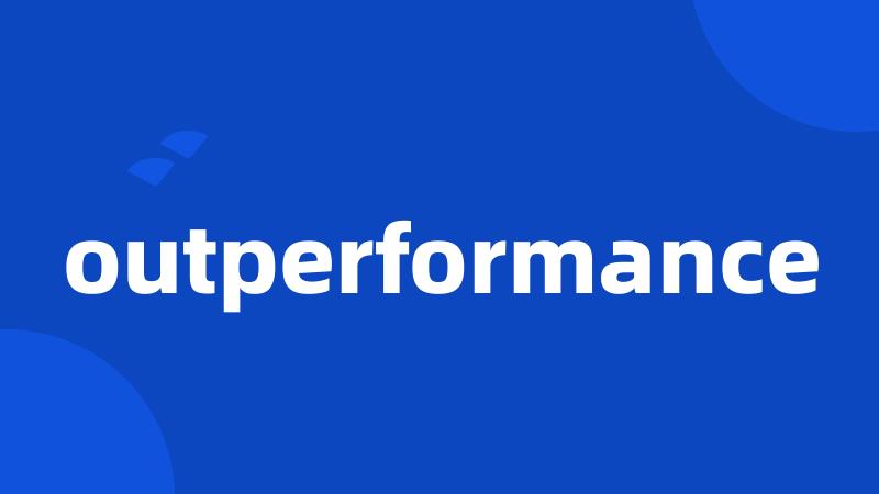 outperformance