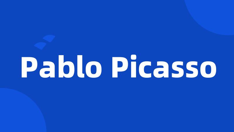 Pablo Picasso