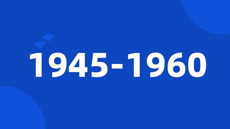 1945-1960