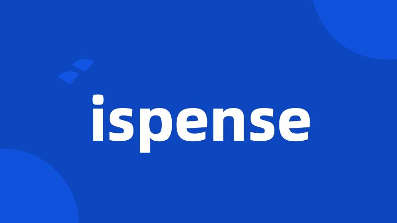 ispense