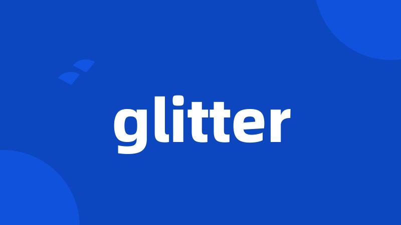 glitter