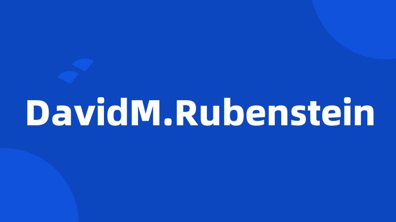 DavidM.Rubenstein