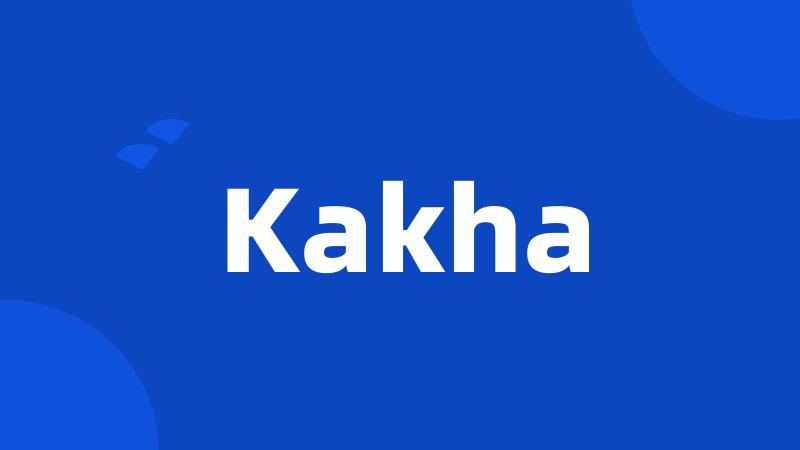 Kakha