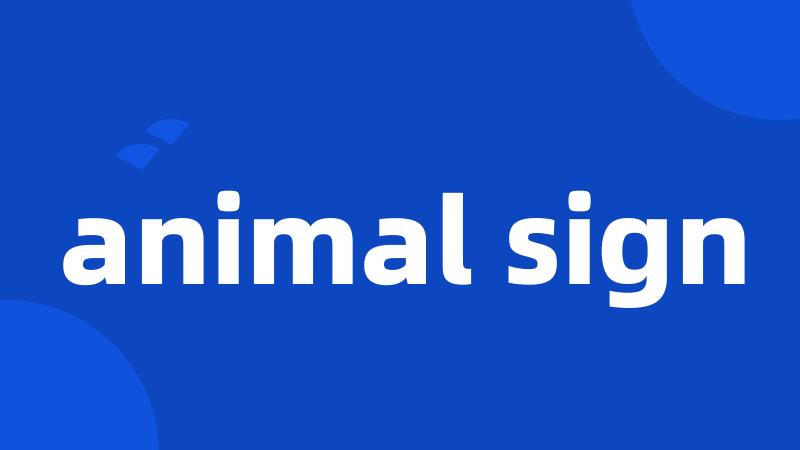 animal sign