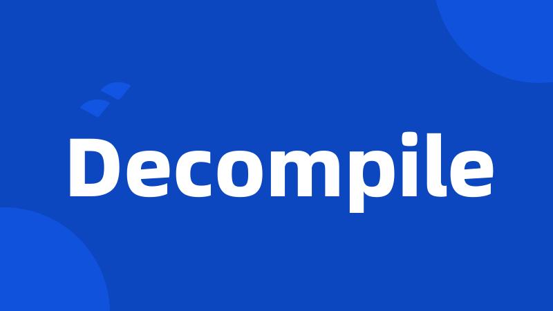 Decompile