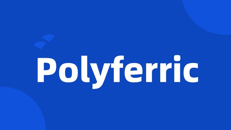 Polyferric