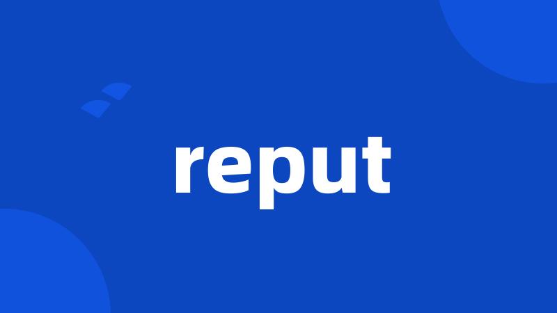 reput