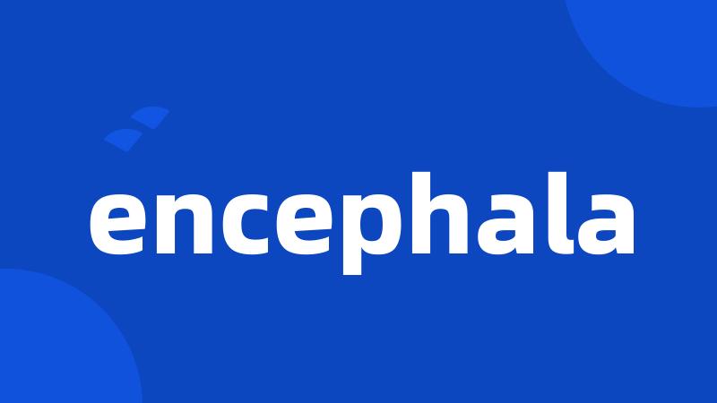 encephala