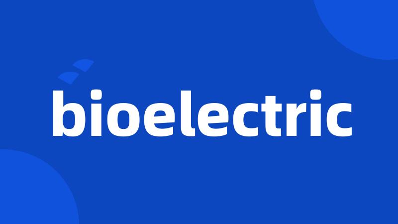 bioelectric