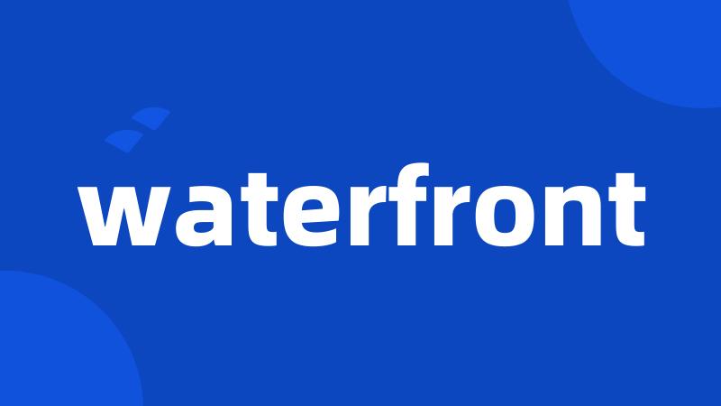 waterfront