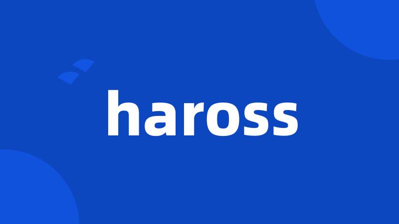 haross